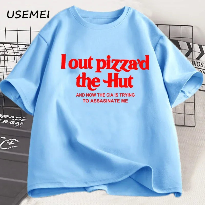 I Out Pizza'd The Hut CIA Assassinate Me Cursed T-Shirt Men Women Tee Cursed T Shirt Paris Hilton Tshirt Cotton Short Sleeve Tee