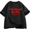 I Out Pizza'd The Hut CIA Assassinate Me Cursed T-Shirt Men Women Tee Cursed T Shirt Paris Hilton Tshirt Cotton Short Sleeve Tee